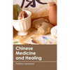 Chinese Medicine and Healing - Hardcover