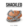 Shackled - Hardcover