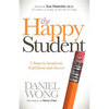 The Happy Student: 5 Steps to Academic Fulfillment and Success - Paperback