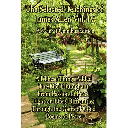 The Wisdom of James Allen, Volume 4 - Paperback