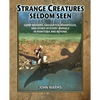 Strange Creatures Seldom Seen: Giant Beavers, Sasquatch, Manipogos, and Other Mystery Animals in Manitoba and Beyond - Paperback