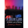 A Blue Life: An Inside Look at Policing - Paperback