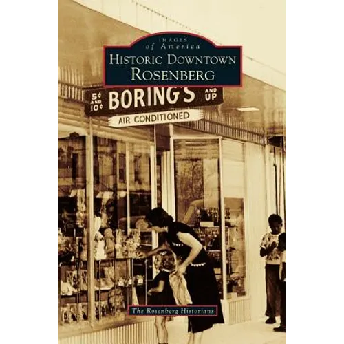 Historic Downtown Rosenberg - Hardcover
