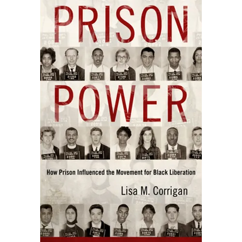 Prison Power: How Prison Influenced the Movement for Black Liberation - Paperback