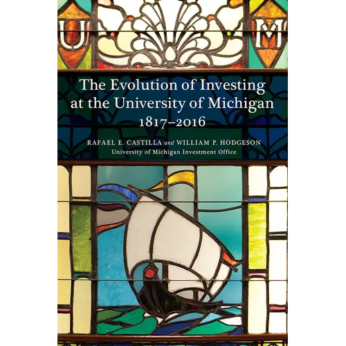 The Evolution of Investing at the University of Michigan: 1817-2016 - Paperback
