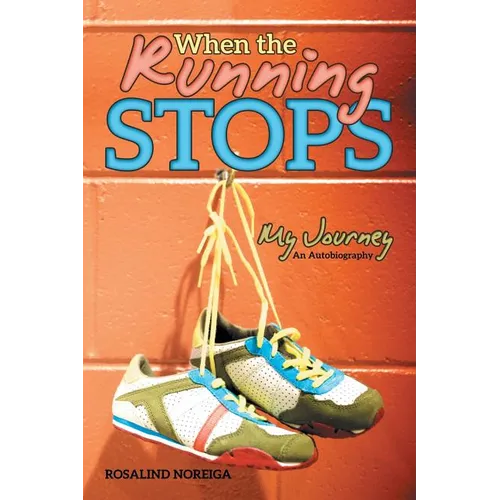 When the Running Stops: My Journey - Paperback