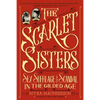 Scarlet Sisters: Sex, Suffrage, and Scandal in the Gilded Age - Paperback