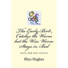 The Early Bird Catches the Worm but the Wise Worm Stays in Bed - Paperback