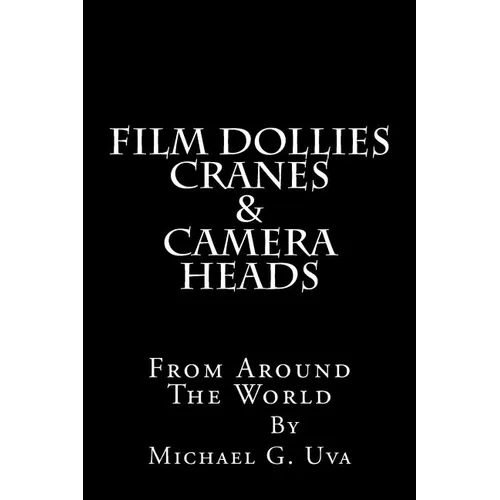 Film Dollies-Cranes-&-Camera Heads From Around The World - Paperback