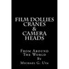 Film Dollies-Cranes-&-Camera Heads From Around The World - Paperback
