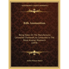 Rifle Ammunition: Being Notes On The Manufactures Connected Therewith, As Conducted In The Royal Arsenal, Woolwich (1859) - Paperback