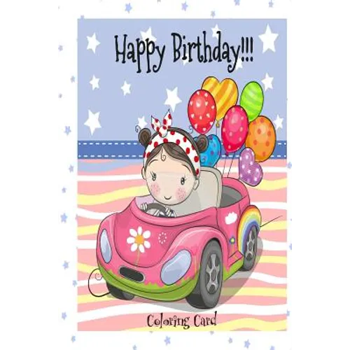 HAPPY BIRTHDAY! (Coloring Card): Birthday Cards for Girls: Inspirational Birthday Messages! - Paperback