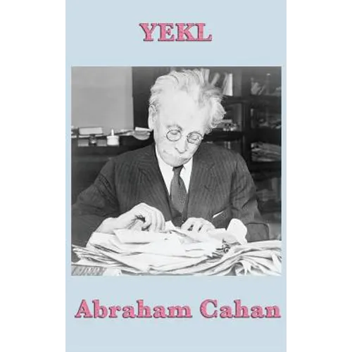 Yekl: A Tale of the New York Ghetto - Hardcover