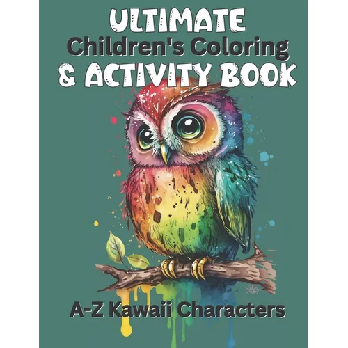 Ultimate Children's Coloring and Activity Book: A-Z Kawaii Characters And Letter Tracing - Paperback