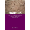 Fighting for the King and the Gods: A Survey of Warfare in the Ancient Near East - Paperback