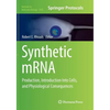 Synthetic Mrna: Production, Introduction Into Cells, and Physiological Consequences - Paperback