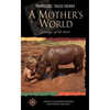 A Mother's World: Journeys of the Heart - Paperback