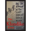 The Klondike Fever: The Life and Death of the Last Great Gold Rush (original edition) - Paperback