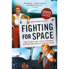 Fighting for Space: Two Pilots and Their Historic Battle for Female Spaceflight - Paperback