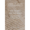 The Trinity and the Bible: How all Scripture Testifies to One God in Three Persons - Paperback