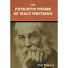 The Patriotic Poems of Walt Whitman - Hardcover