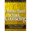 Evidence-Based School Counseling: Making a Difference with Data-Driven Practices - Paperback