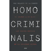 Homo Criminalis: El Crimen a Un CLIC: Los Nuevos Riesgos de la Sociedad Actual - Paperback