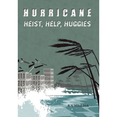 Hurricane: Heists, Help, Huggies - Hardcover