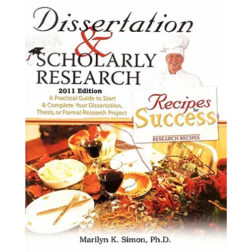 Dissertation and Scholarly Research: Recipes for Success: 2011 Edition - Paperback
