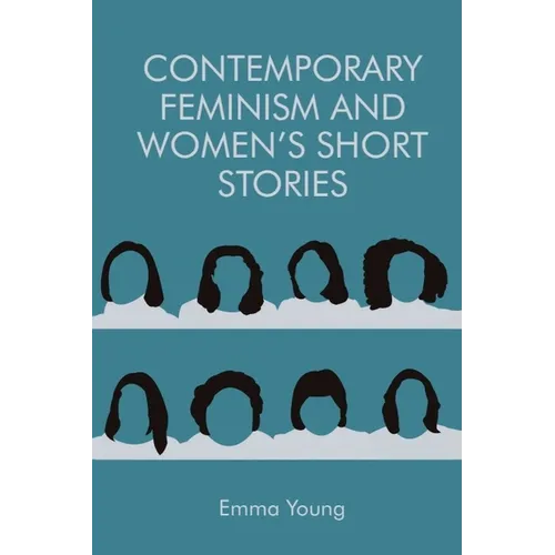 Contemporary Feminism and Women's Short Stories - Paperback