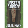Unseen Carnage - Paperback