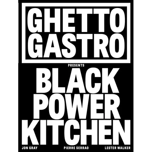 Ghetto Gastro Presents Black Power Kitchen - Hardcover