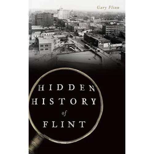 Hidden History of Flint - Hardcover