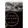 Hidden History of Flint - Hardcover