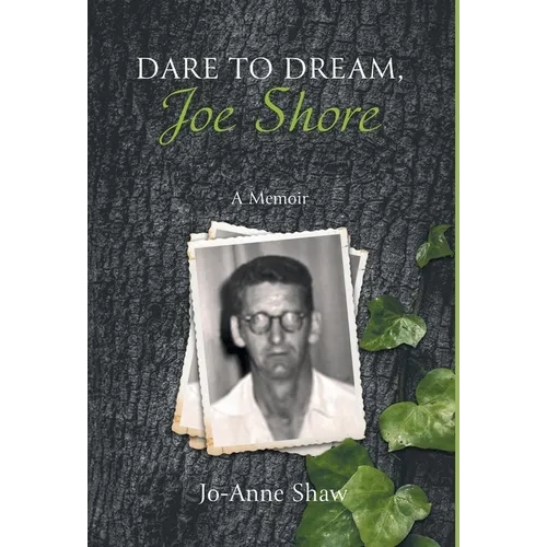 Dare to Dream, Joe Shore: A Memoir - Hardcover