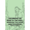 Discerning the Signs of the Times - Sermons for Today and Tomorrow - Hardcover