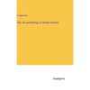 The Life and Writings of Charles Dickens - Hardcover