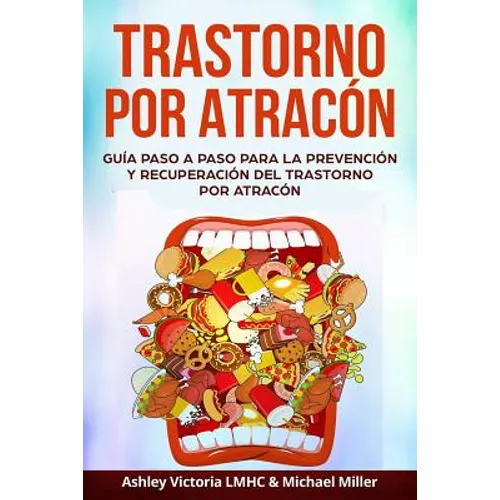 Trastorno por Atracón: Guía Paso a Paso para la Prevención y Recuperación del Trastorno por Atracón - Paperback