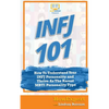 Infj 101: How to Understand Your INFJ Personality and Thrive as the Rarest MBTI Personality Type - Paperback