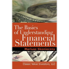 The Basics of Understanding Financial Statements: Learn How to Read Financial Statements by Understanding the Balance Sheet, the Income Statement, and - Paperback