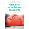 Guã-A Para Un Embarazo Consciente / Guide to a Conscious Pregnancy - Paperback