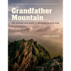 Grandfather Mountain: The History and Guide to an Appalachian Icon - Paperback