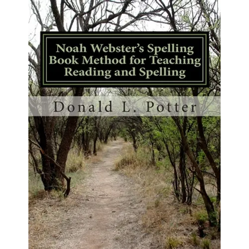 Noah Webster's Spelling Book Method for Teaching Reading and Spelling - Paperback