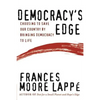 Democracy's Edge: Choosing to Save Our Country by Bringing Democracy to Life - Paperback