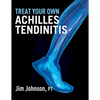 Treat Your Own Achilles Tendinitis - Paperback