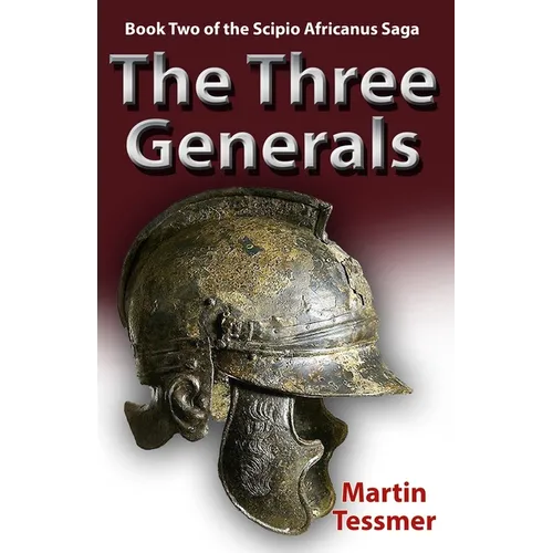 The Three Generals: Book Two of the Scipio Africanus Trilogy - Paperback
