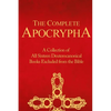 The Complete Apocrypha: Collection of All Sixteen Deuterocanonical Books Excluded from the Bible - Paperback
