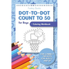 Dot-To-Dot Count to 50 for Boys + Coloring Workbook: Fun Connect the Dots for Ages 5 and Up - Paperback