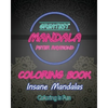 Insane Mandalas Coloring Book (Coloring Is Fun) - Paperback