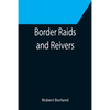 Border Raids and Reivers - Paperback